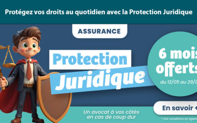 Protégez vos droits au quotidien avec la Protection Juridique